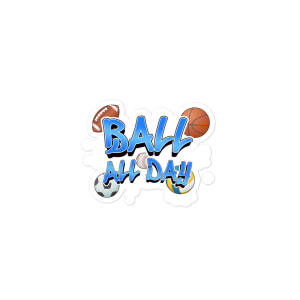 Ball All Day Stickers